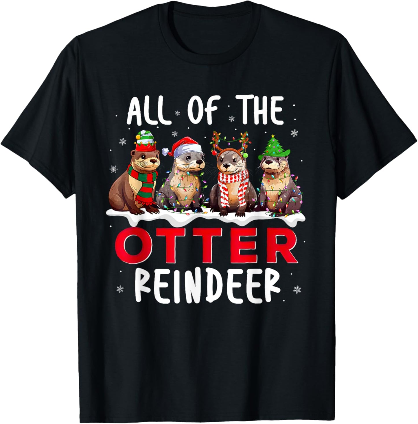 All Of The Otter Reindeer Santa Christmas Xmas Otter Lover T-Shirt - T-Shirt | Black