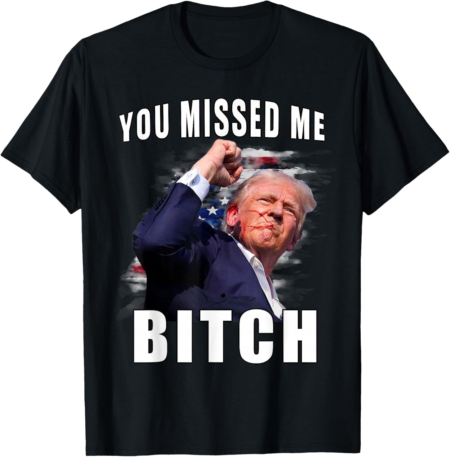 You Missed Bitch Shirt Trump Shot Shirt Shooting Trump Shirt T-Shirt - T-Shirt | Black