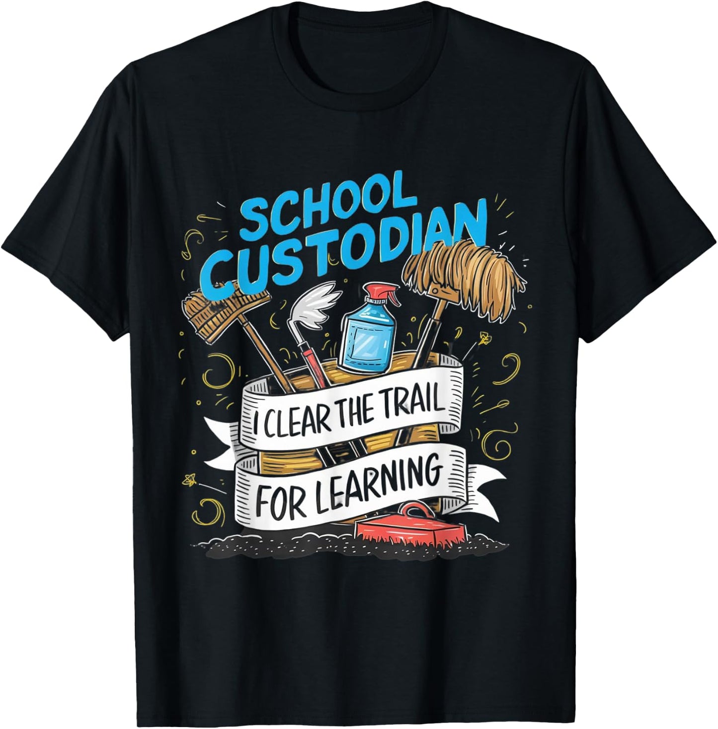 School Custodian Shirts I Clear the Trail for Learning T-Shirt - T-Shirt | Black