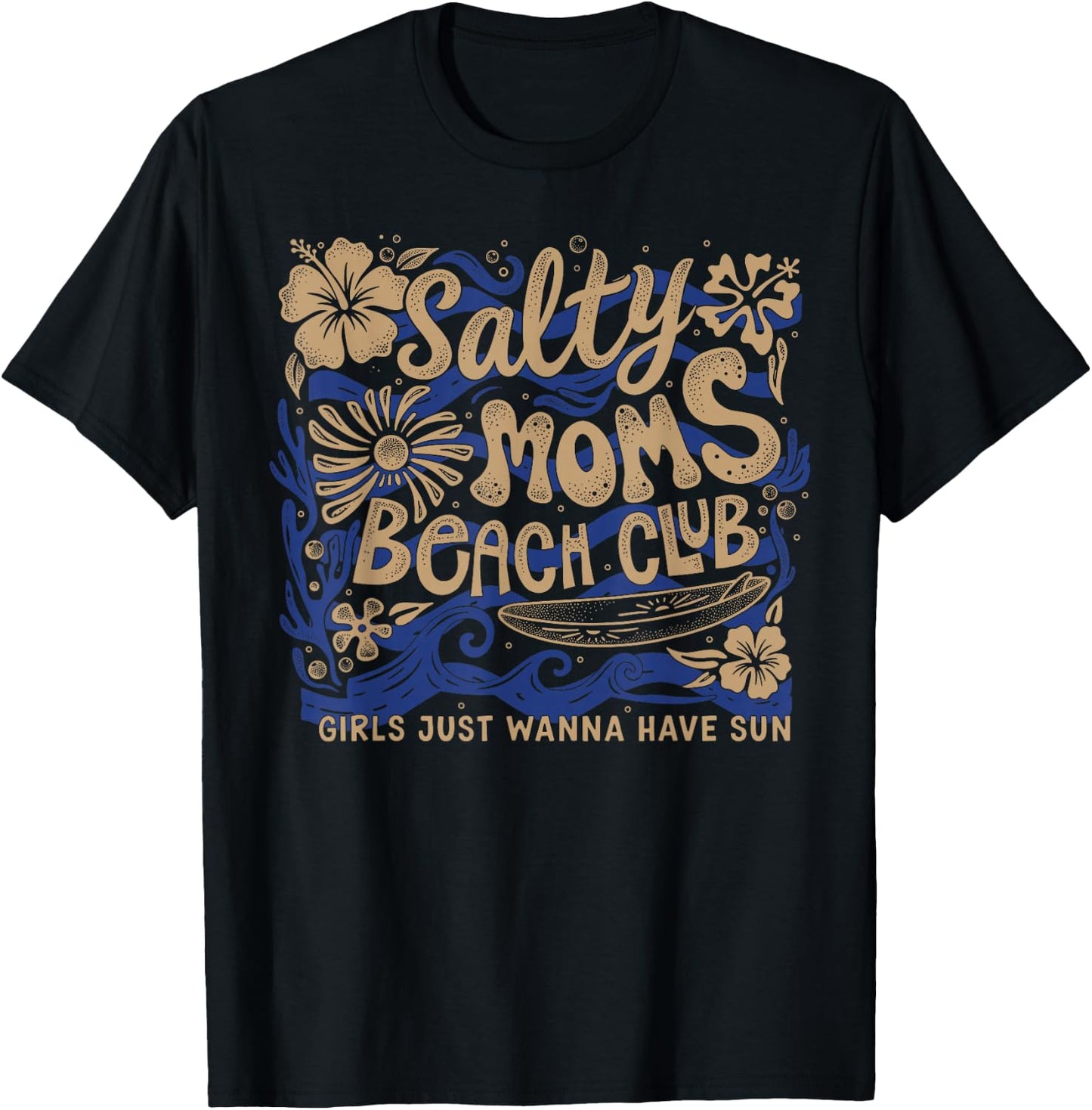 Retro Salty Moms Beach Club, Girls Just Wanna Have Sun T-Shirt - T-Shirt | Black
