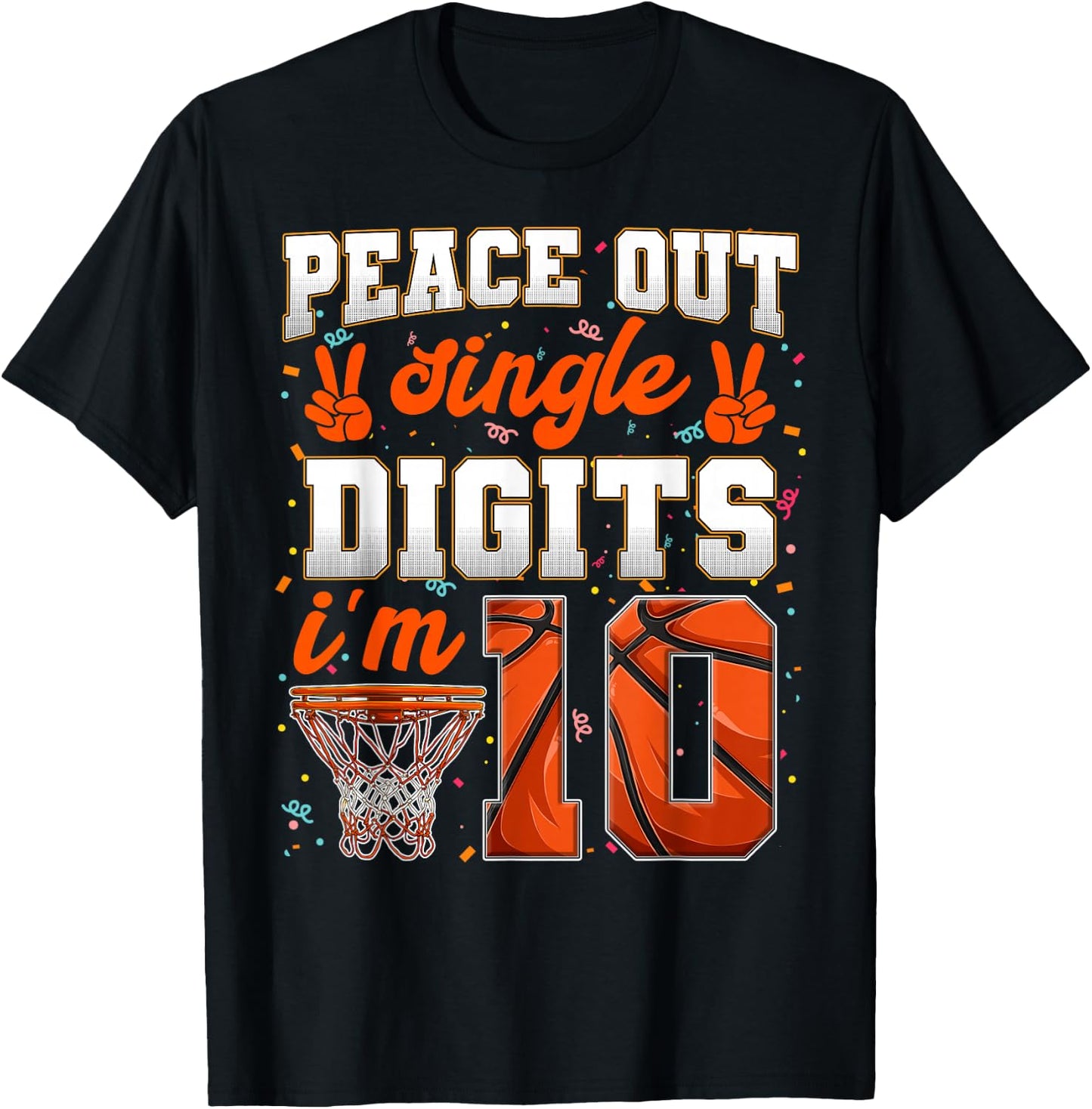 Peace Out Single Digits 10th Birthday 10 Year Old Basketball T-Shirt - T-Shirt | Black