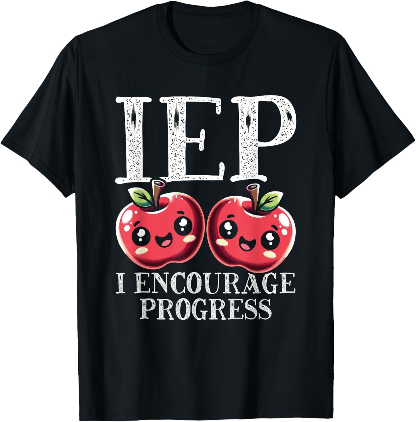 Cute Special Education Gift - IEP I Encourage Progress T-Shirt - T-Shirt | Black