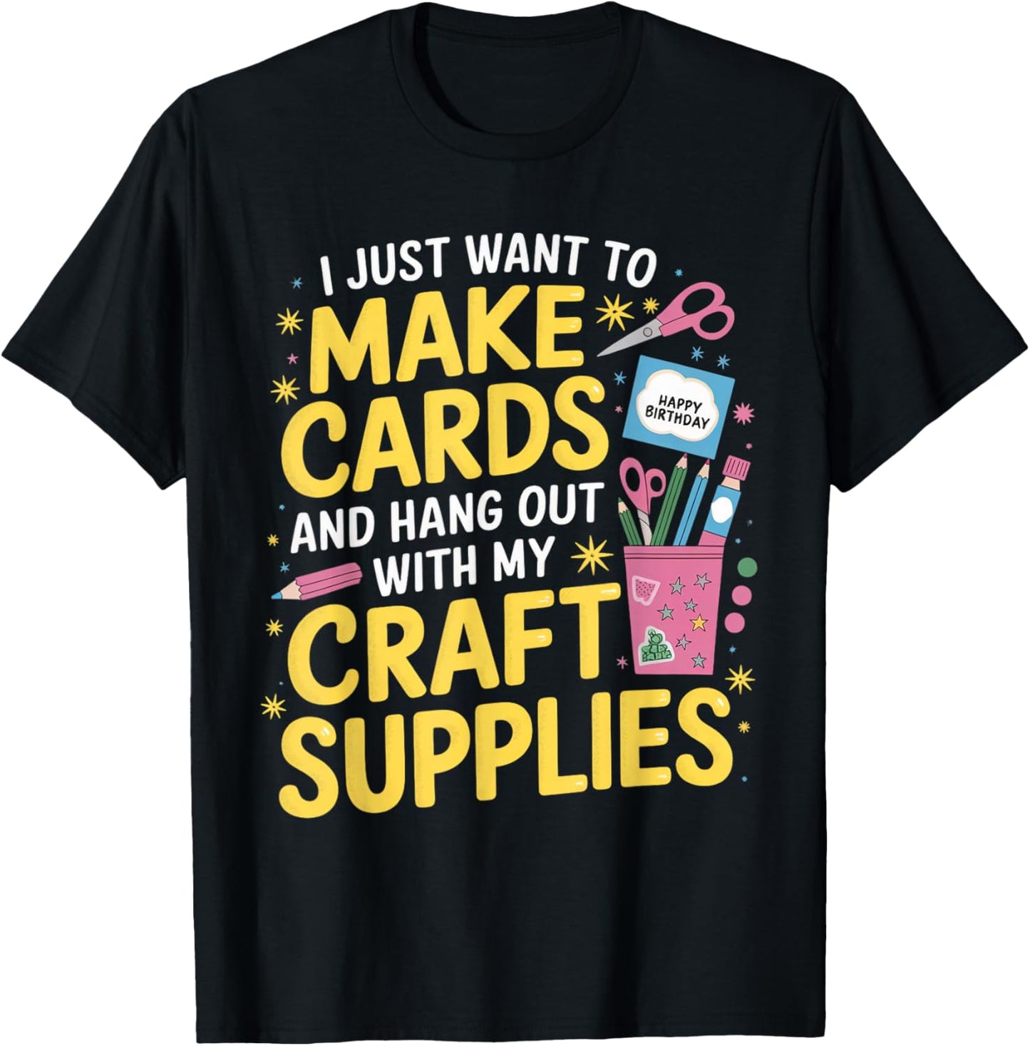 Want To Make Cards Cardmaking Crafter Scrapbook Card Maker T-Shirt - T-Shirt | Black