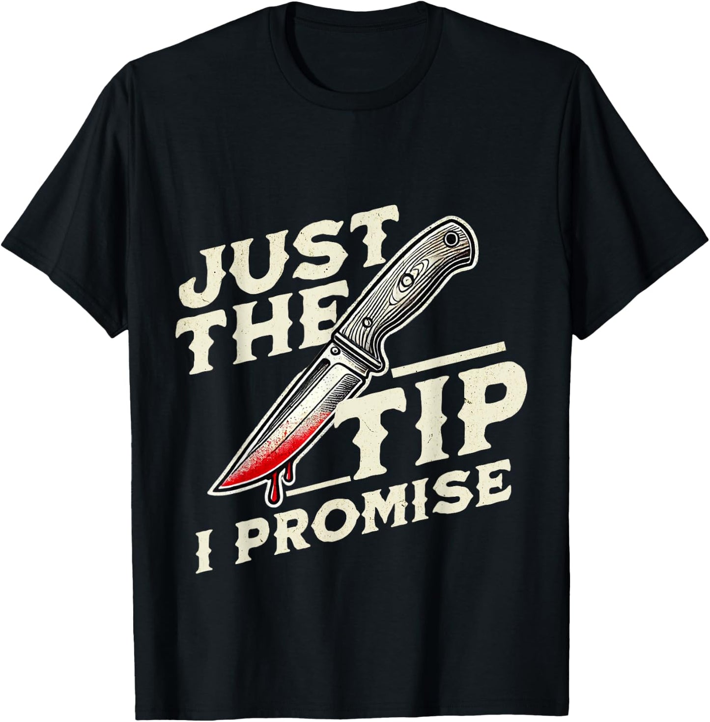 Just The Tip, I Promise Horror Movie Lover Funny Halloween T-Shirt - T-Shirt | Black