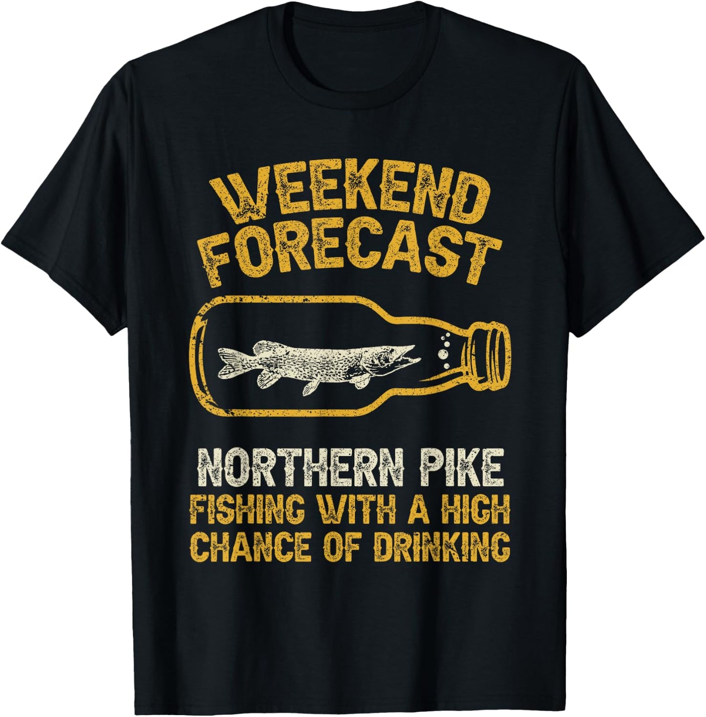 Fisher Weekend Forecast Fishing - Fish Northern Pike T-Shirt - T-Shirt | Black