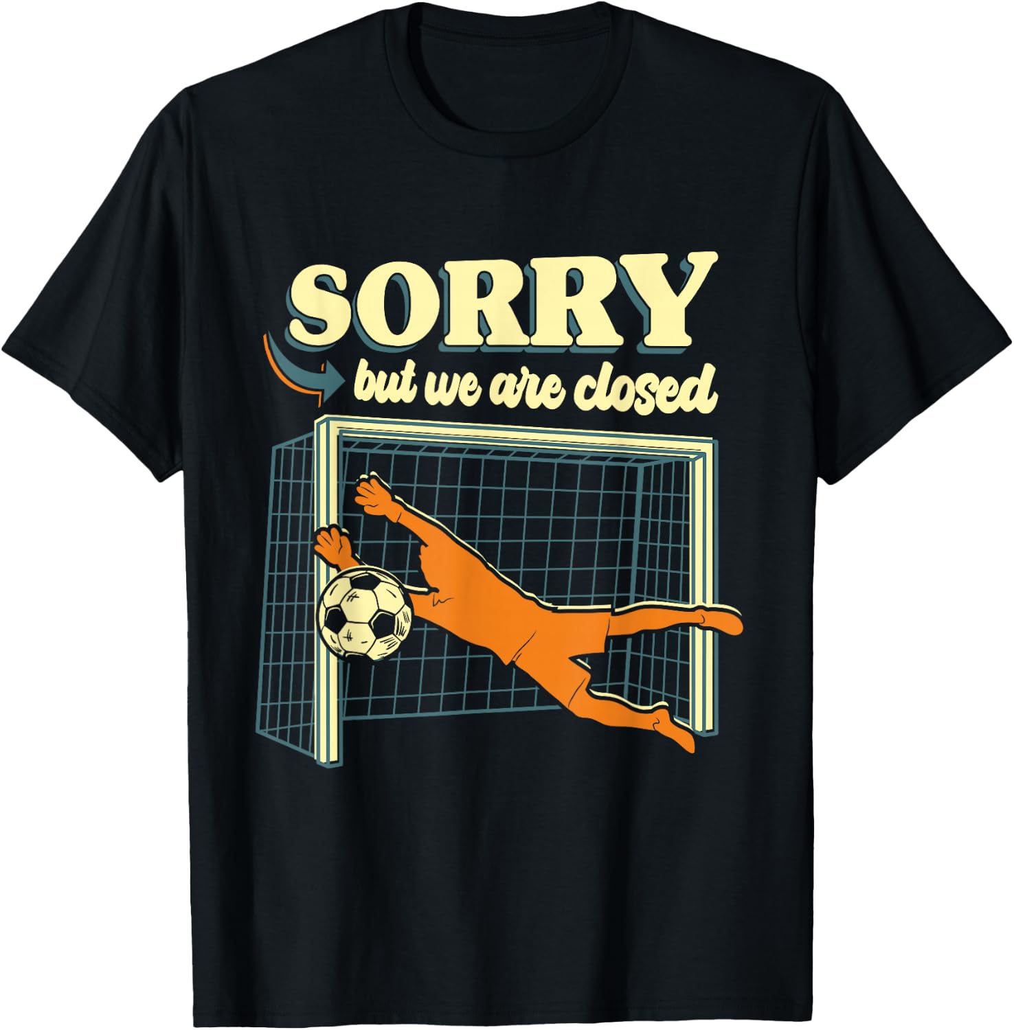 Funny Goalkeeper Soccer Goalie Defender Goaltender T-Shirt - T-Shirt | Black