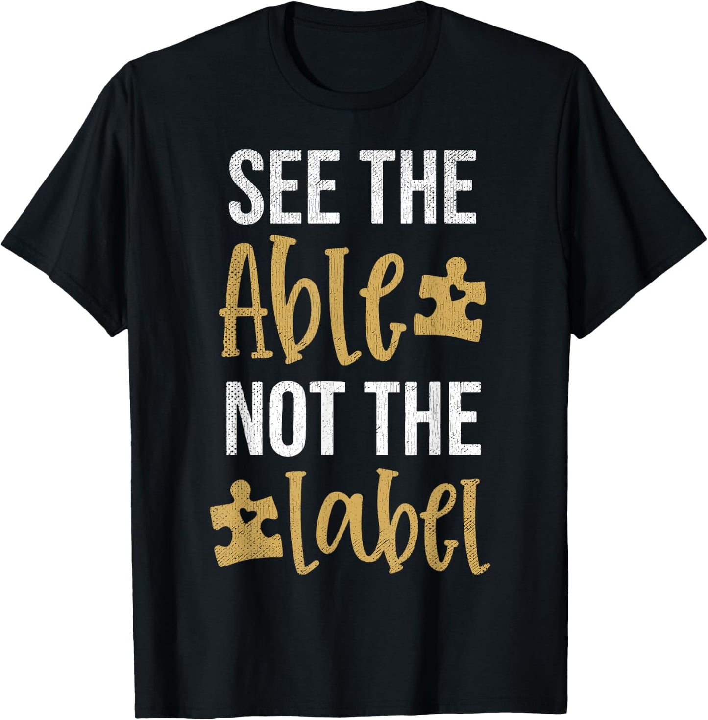 See The Able Not The Label Autism Awareness Day Teacher T-Shirt - T-Shirt | Black