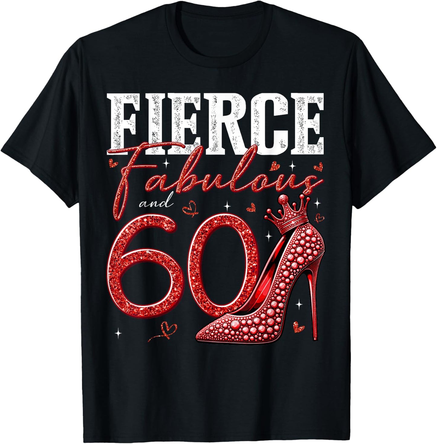 60th Birthday Fierce Fabulous and 60 Year Old Gifts Heels T-Shirt - T-Shirt | Black