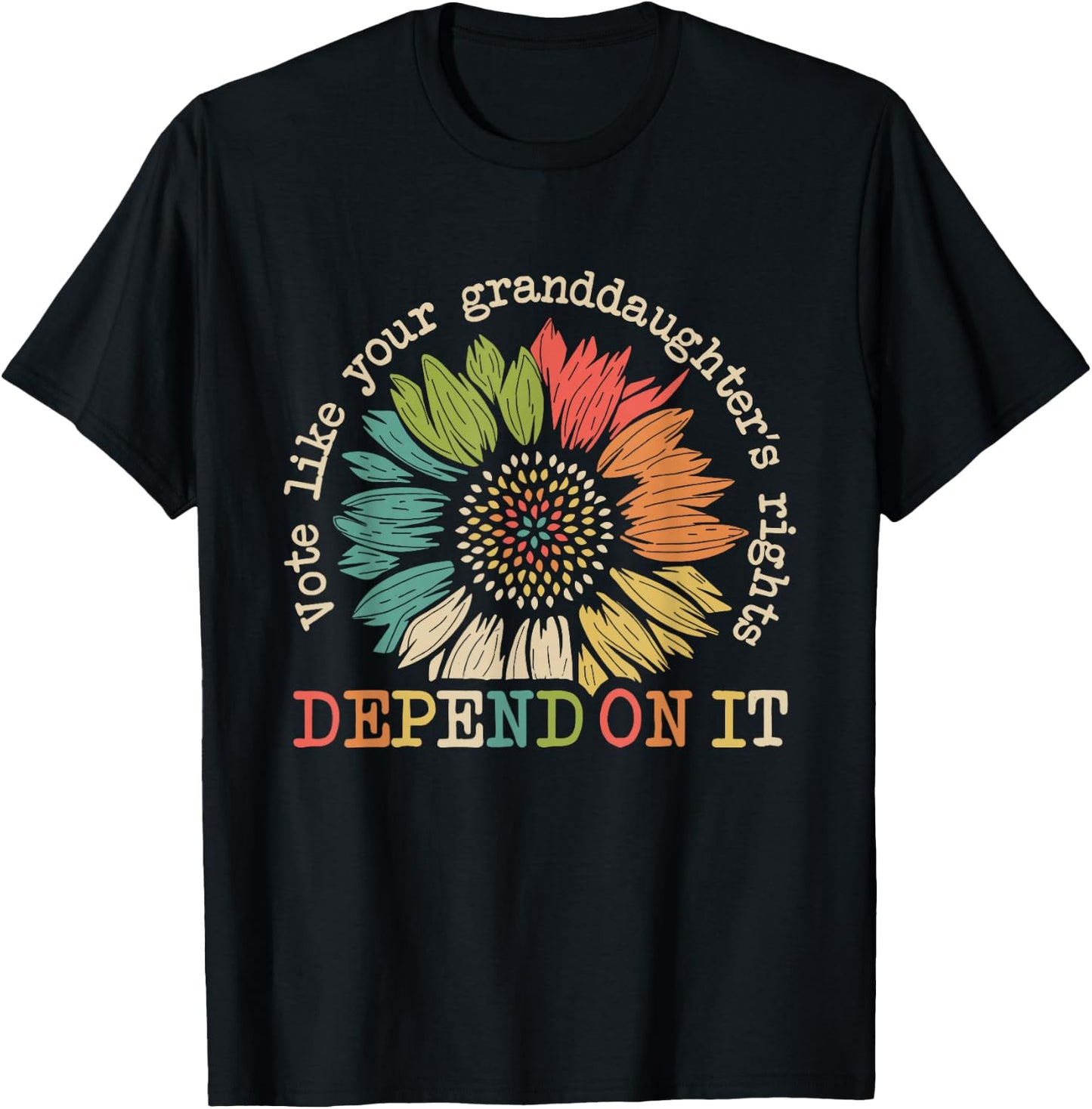 Vote Like Your Granddaughter's Rights Depend on It Funny T-Shirt - T-Shirt | Black