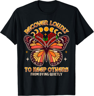 Motivational Indpired NA NN Butterfly Recovery Recover A Loudly To Keep Others From Dying Quietly , Small, Black T-Shirt - T-Shirt | Black