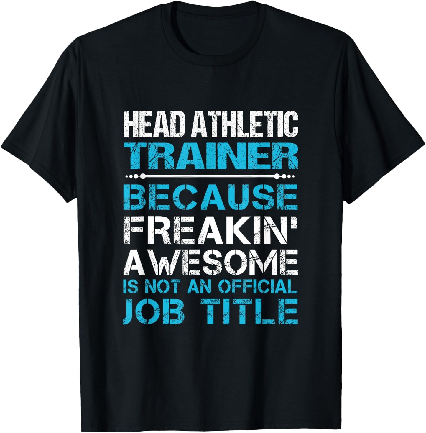 Head Athletic Trainer - Freaking Awesome T-Shirt - T-Shirt | Black