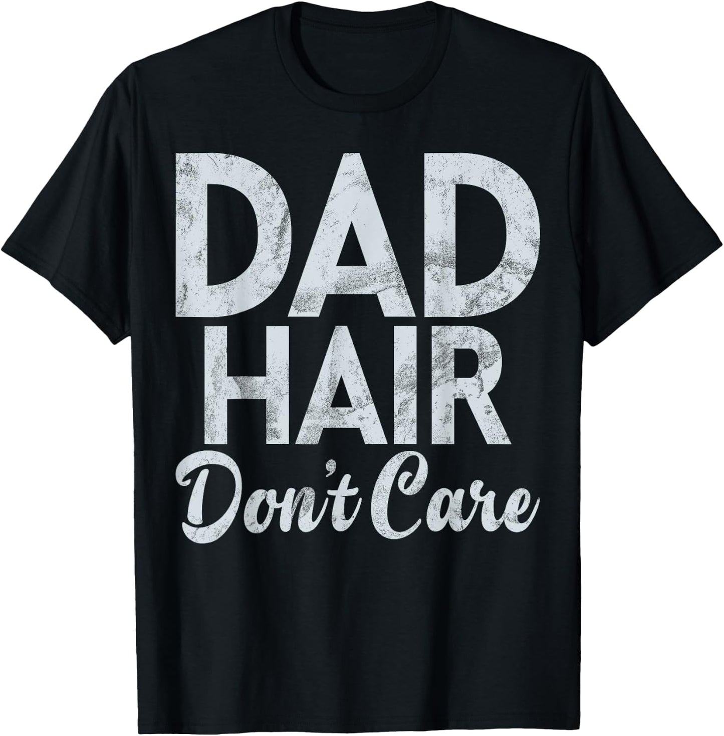 Dad Hair dont care New Dad T-Shirt - T-Shirt | Black