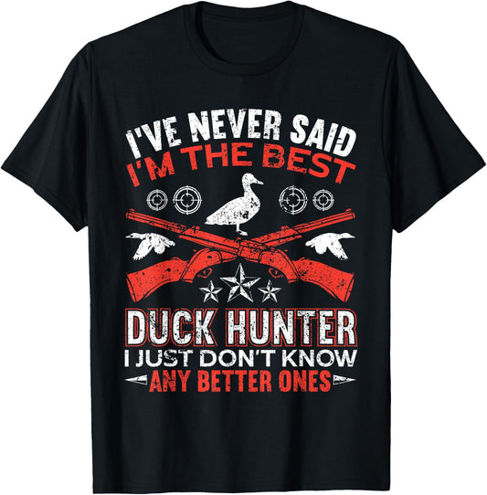 I'm The Best Duck Hunter Funny Duck Hunting T-Shirt - T-Shirt | Black