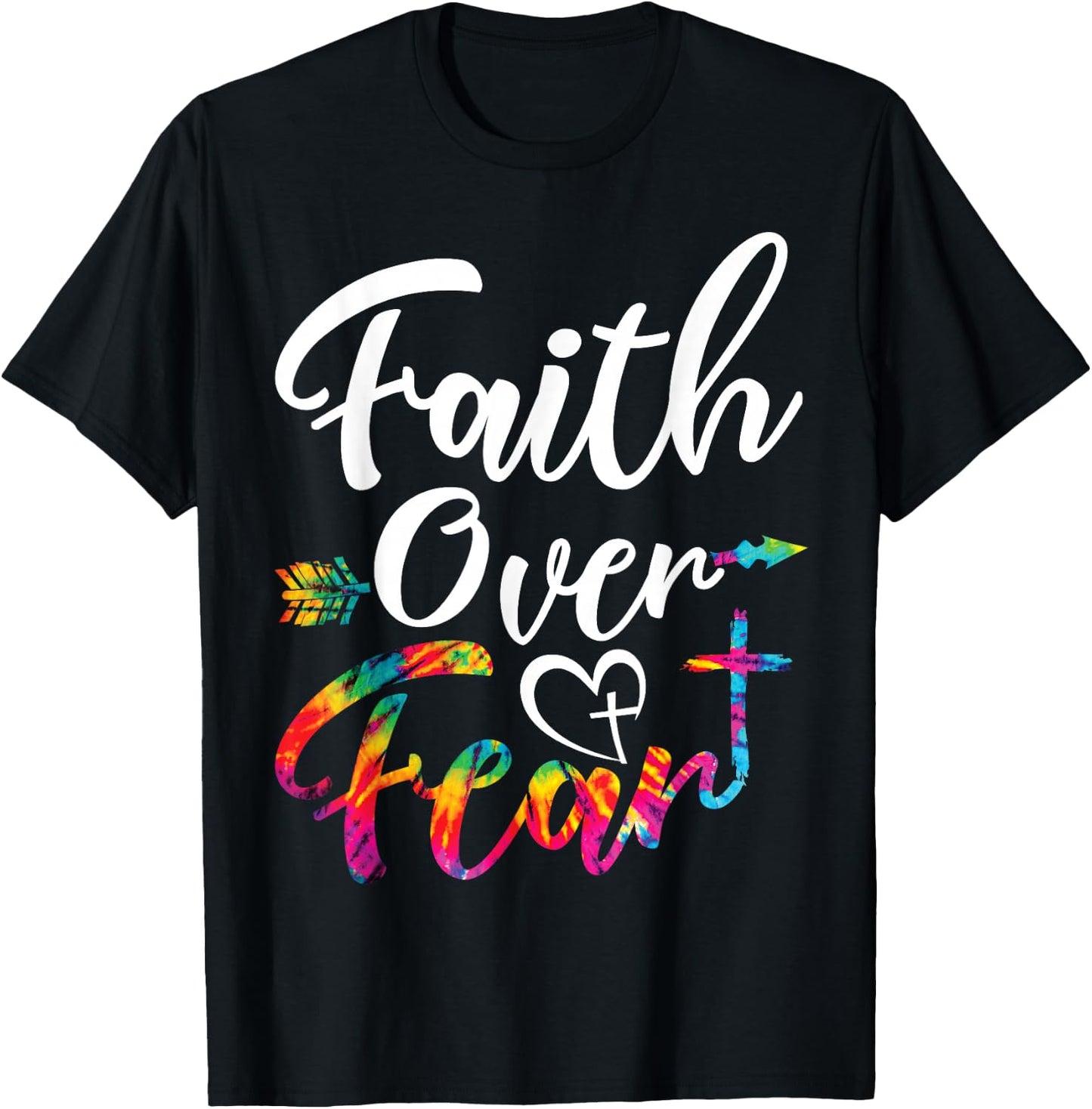 Faith Over Fear Tie Dye Lettering Christian Inspirational T-Shirt - T-Shirt | Black