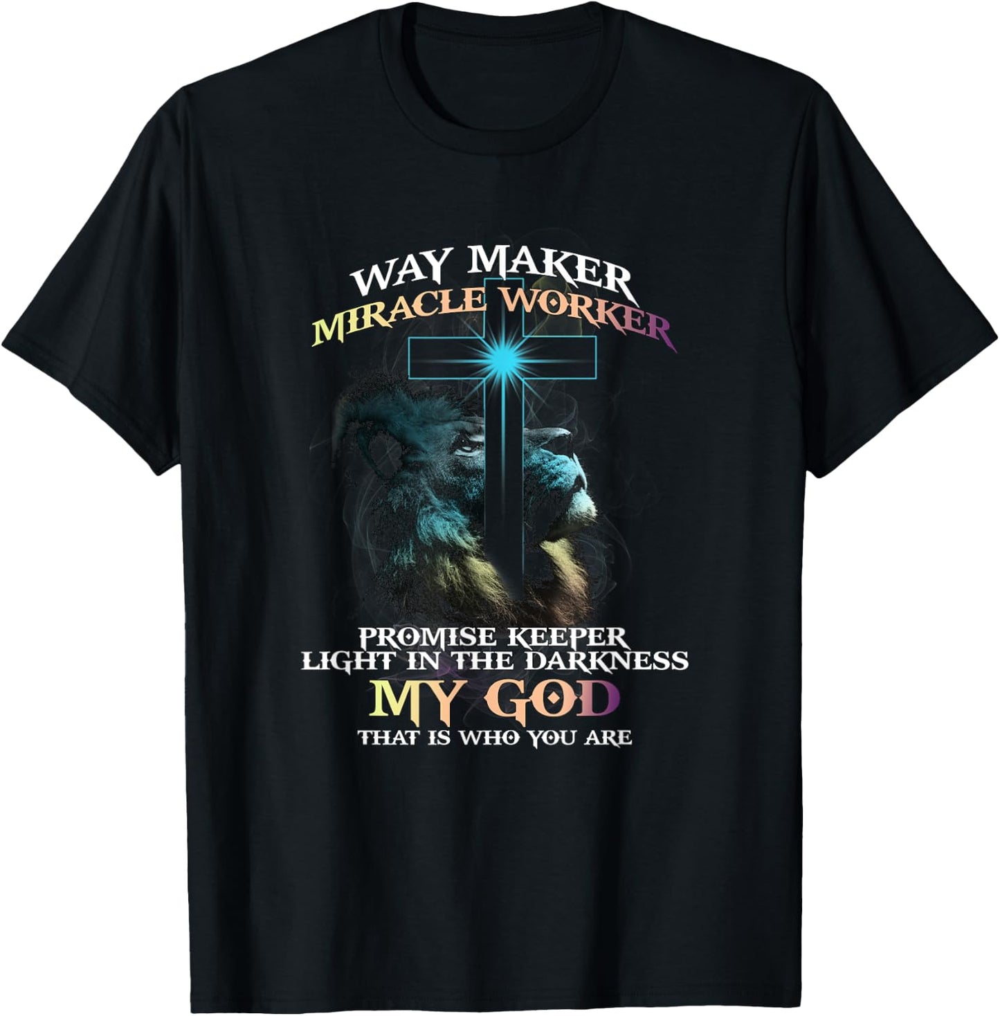 Way Maker Miracle Worker Promise Keeper Light In Darkness T-Shirt - T-Shirt | Black