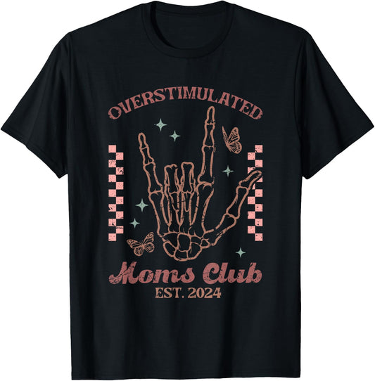 Vintage Skeleton Overstimulated Moms Club Funny Mother T-Shirt - T-Shirt | Black