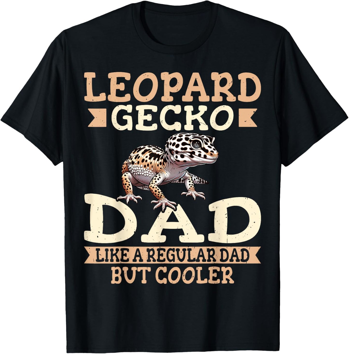 Leopard Gecko Lover - Leopard Gecko Dad Like A Regular Dad T-Shirt - T-Shirt | Black
