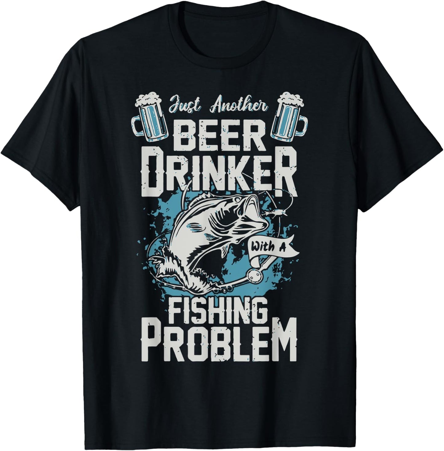 Beer Drinker With A Fishing Problem Funny Fishy Drinking T-Shirt - T-Shirt | Black