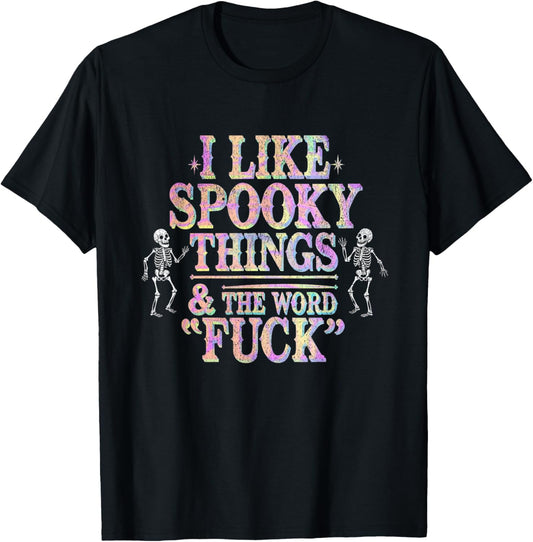 I Like Spooky Things And The F Word Halloween Humor T-Shirt - T-Shirt | Black