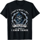 Skull That's What I Do I Fix Stuff And I Know Things T-Shirt - T-Shirt | Black