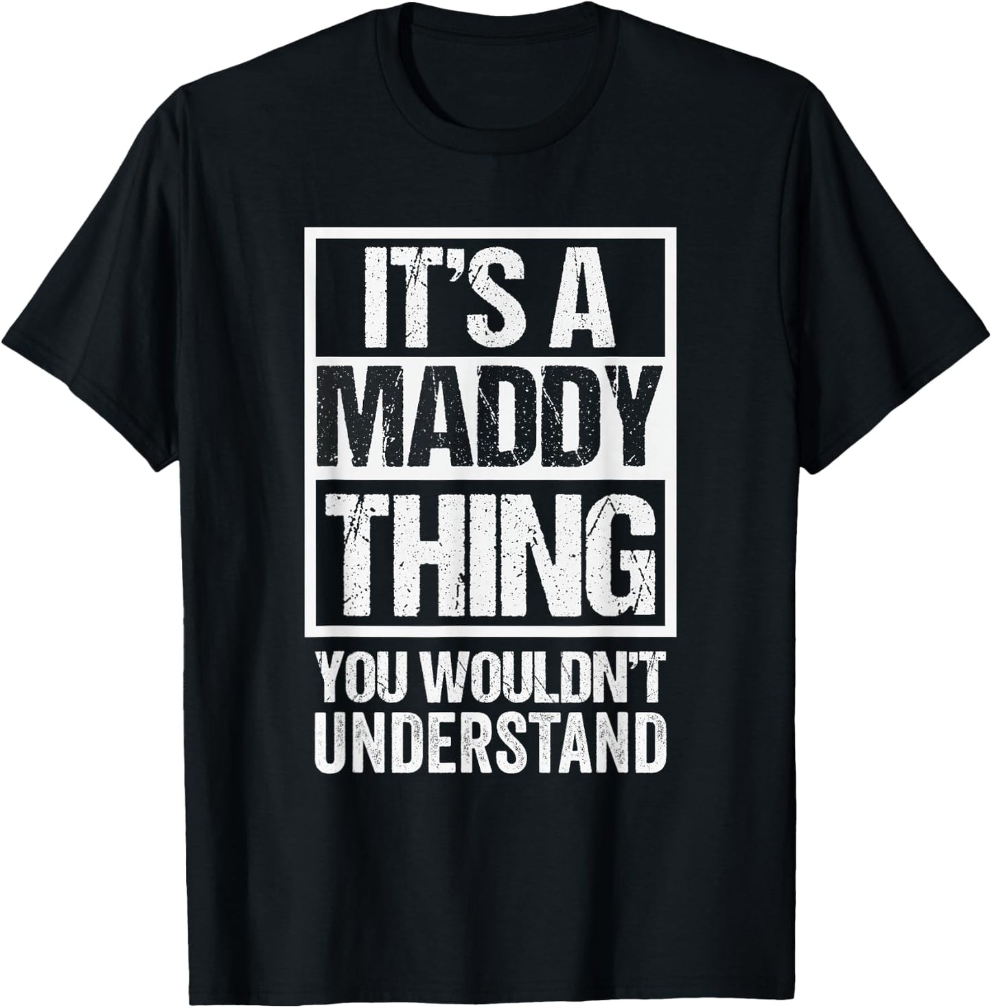 It's A Maddy Thing You Wouldn't Understand First Name T-Shirt - T-Shirt | Black