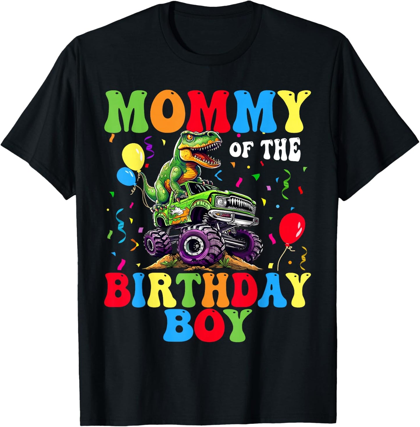 Mommy Of The Birthday Boy Dinosaur Monster Truck T-Shirt - T-Shirt | Black