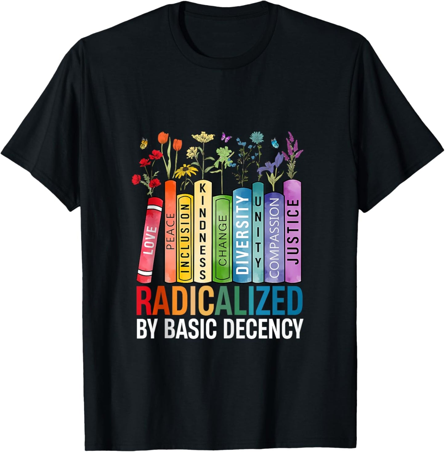 Book Flower Radicalized By Basic Decency Feminist Lgbt T-Shirt - T-Shirt | Black