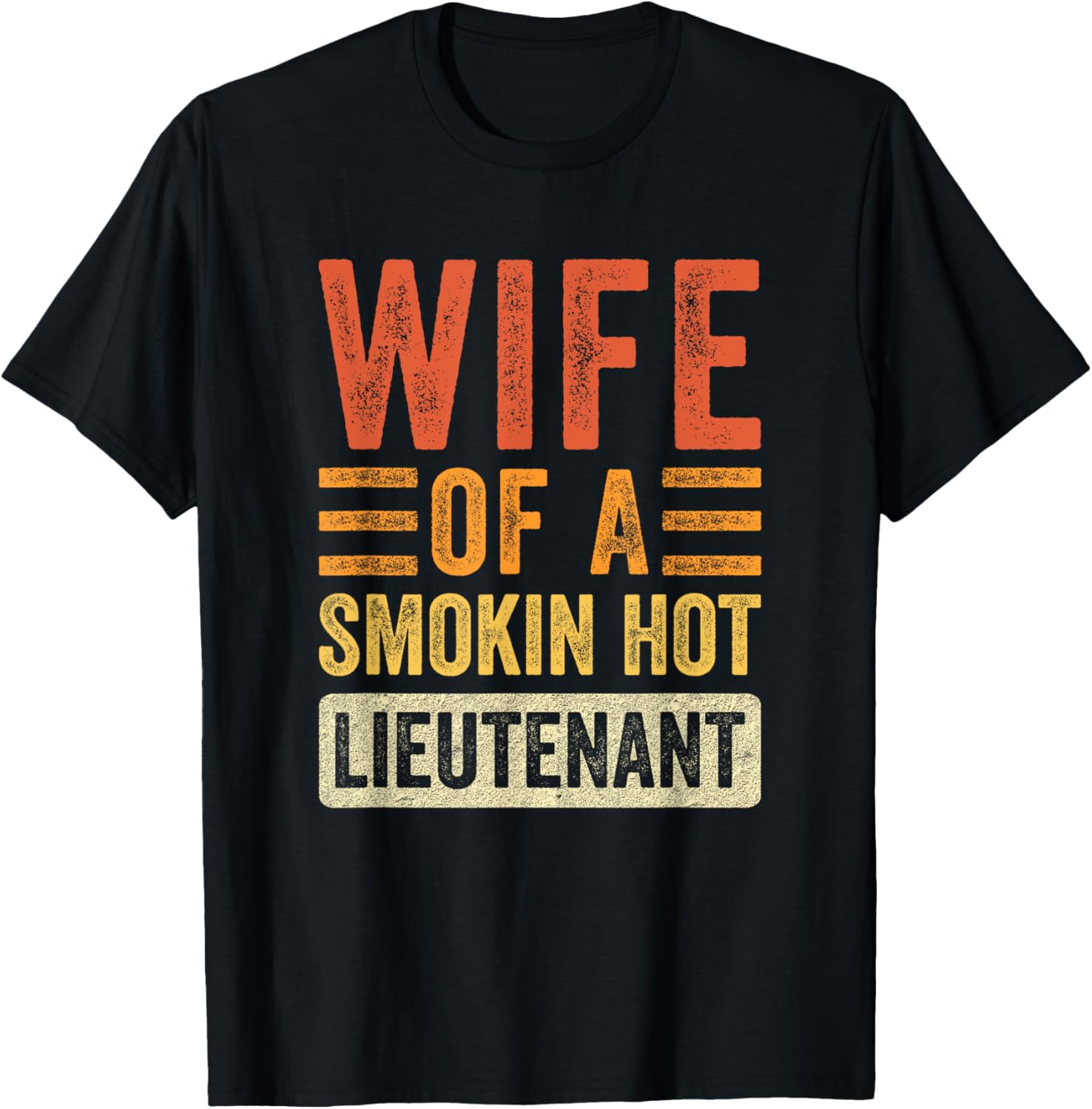 Wife of a Smokin Hot Lieutenant Funny Husband Wife T-Shirt - T-Shirt | Black