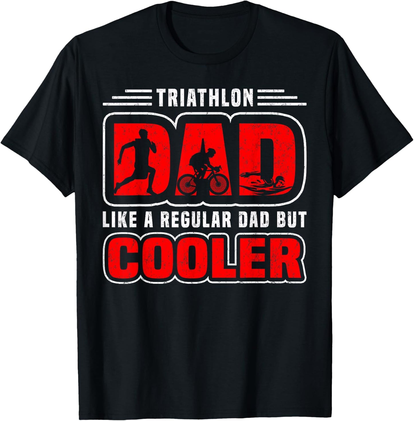Triathlon Dad Like A Regular Dad But Cooler - Triathlete T-Shirt - T-Shirt | Black