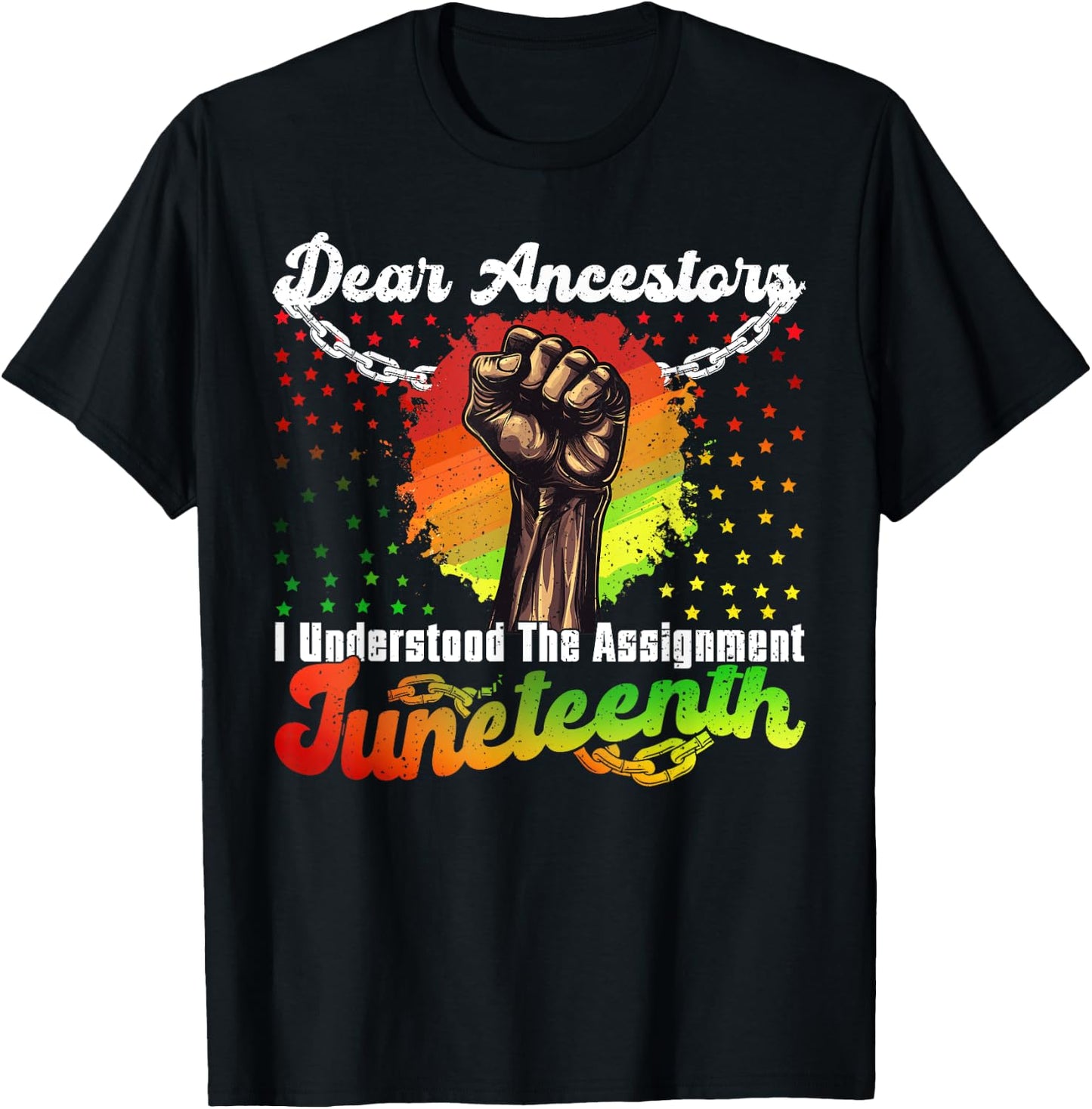 Juneteenth Dear Ancestors I Understood The Assignment T-Shirt - T-Shirt | Black
