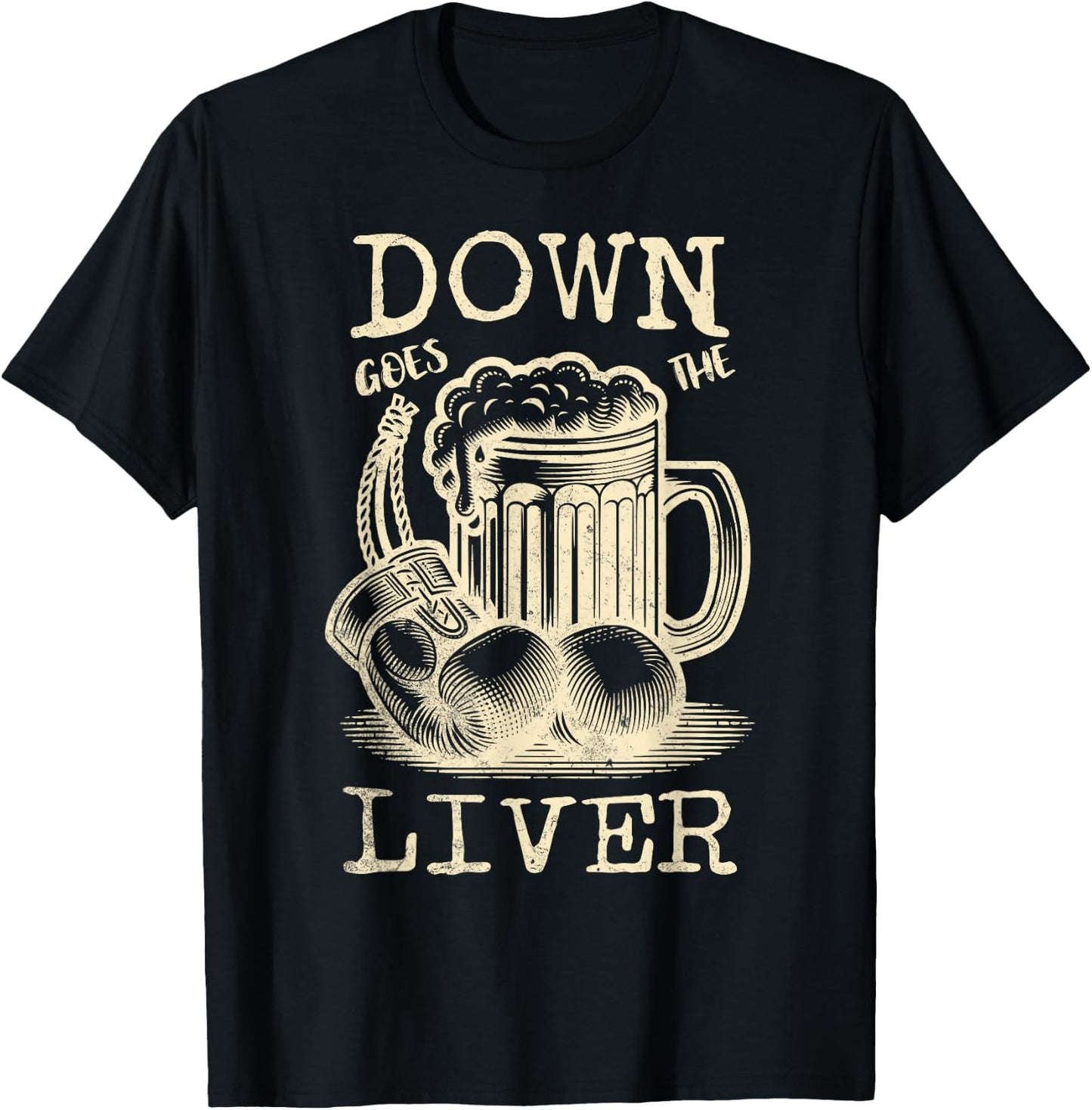 Down Goes the Liver Funny Beer Drinking Guys Night Out T-Shirt - T-Shirt | Black
