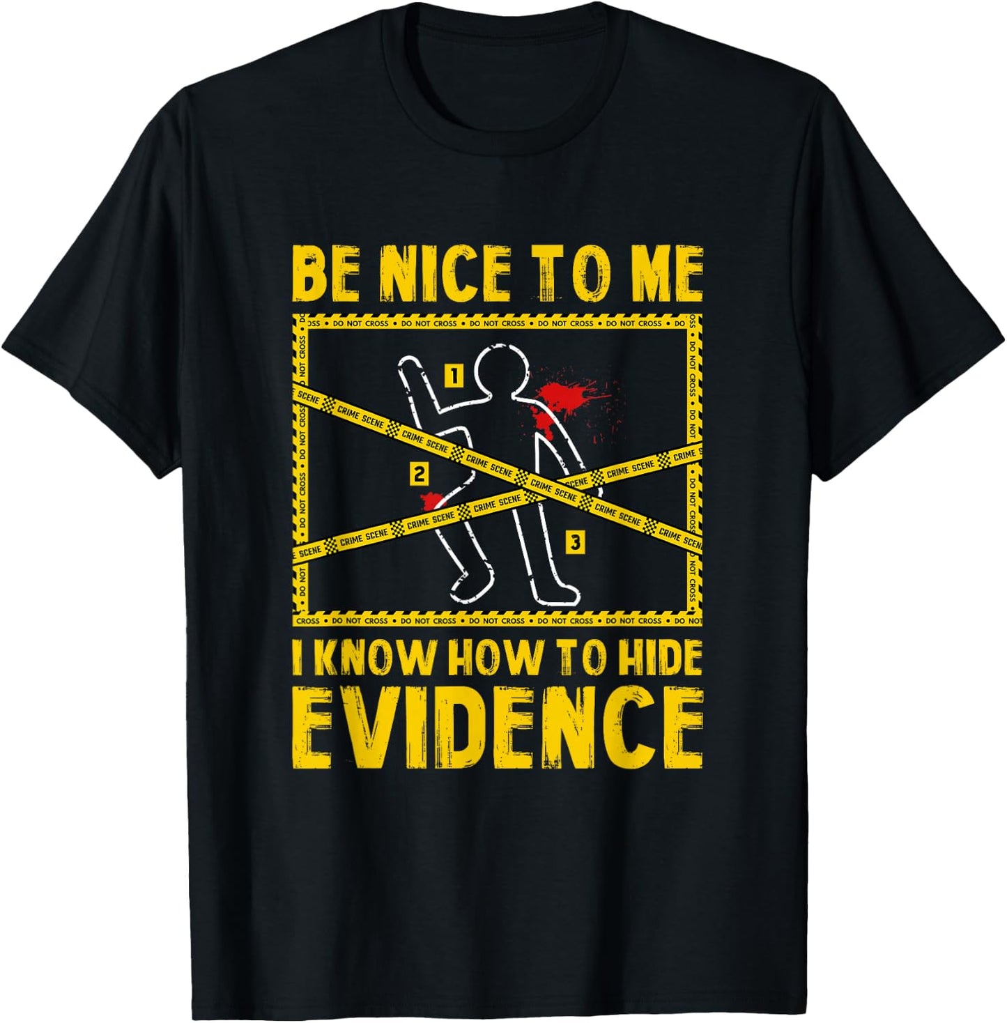 Forensic Scientist Funny Saying Crime Scene Investigation T-Shirt - T-Shirt | Black