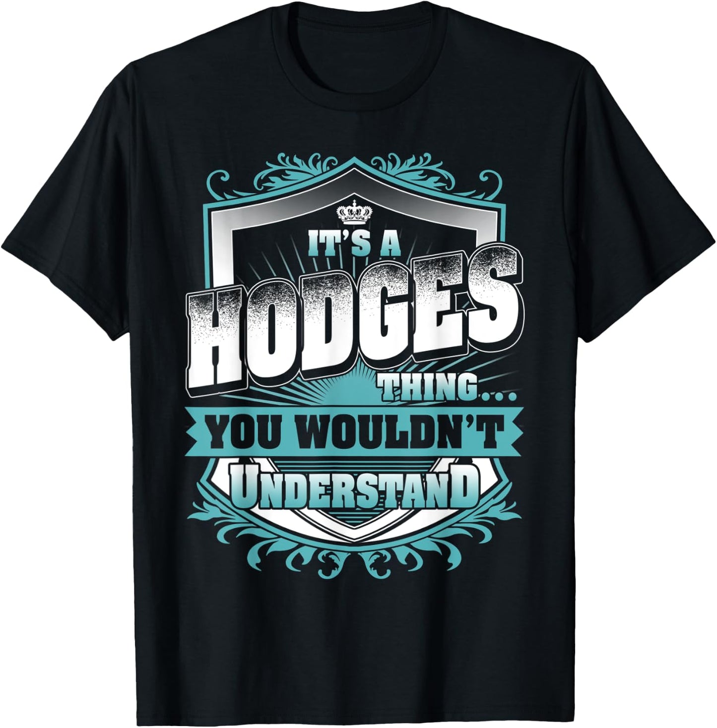 It's A HODGES Thing You Wouldn't Understand Classic T-Shirt - T-Shirt | Black