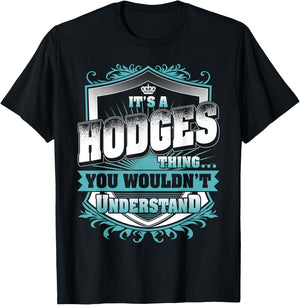 It's A HODGES Thing You Wouldn't Understand Classic T-Shirt - T-Shirt | Black