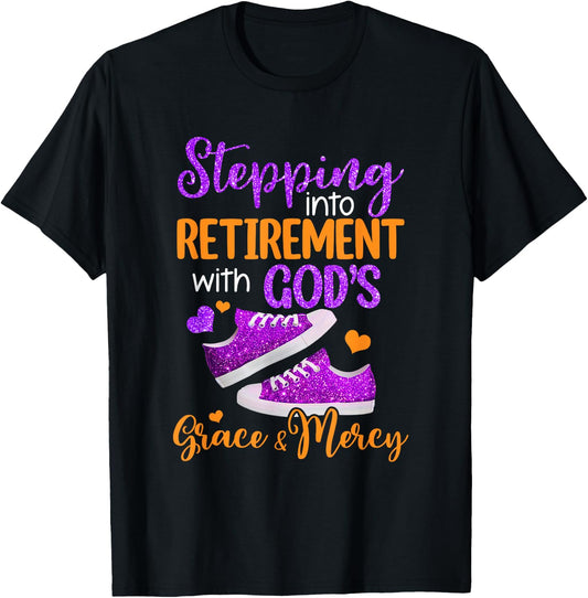 Stepping Into My Retirement With God's Grace And Mercy T-Shirt - T-Shirt | Black