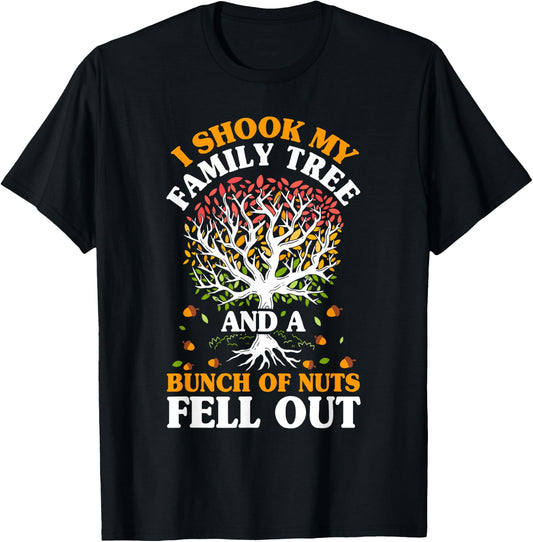 Shook My Family Tree Nuts Fell Out Funny Reunion Genealogy T-Shirt - T-Shirt | Black