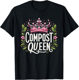 Compost Queen Gardener Gardening Plants Lovers Women Funny T-Shirt - T-Shirt | Black