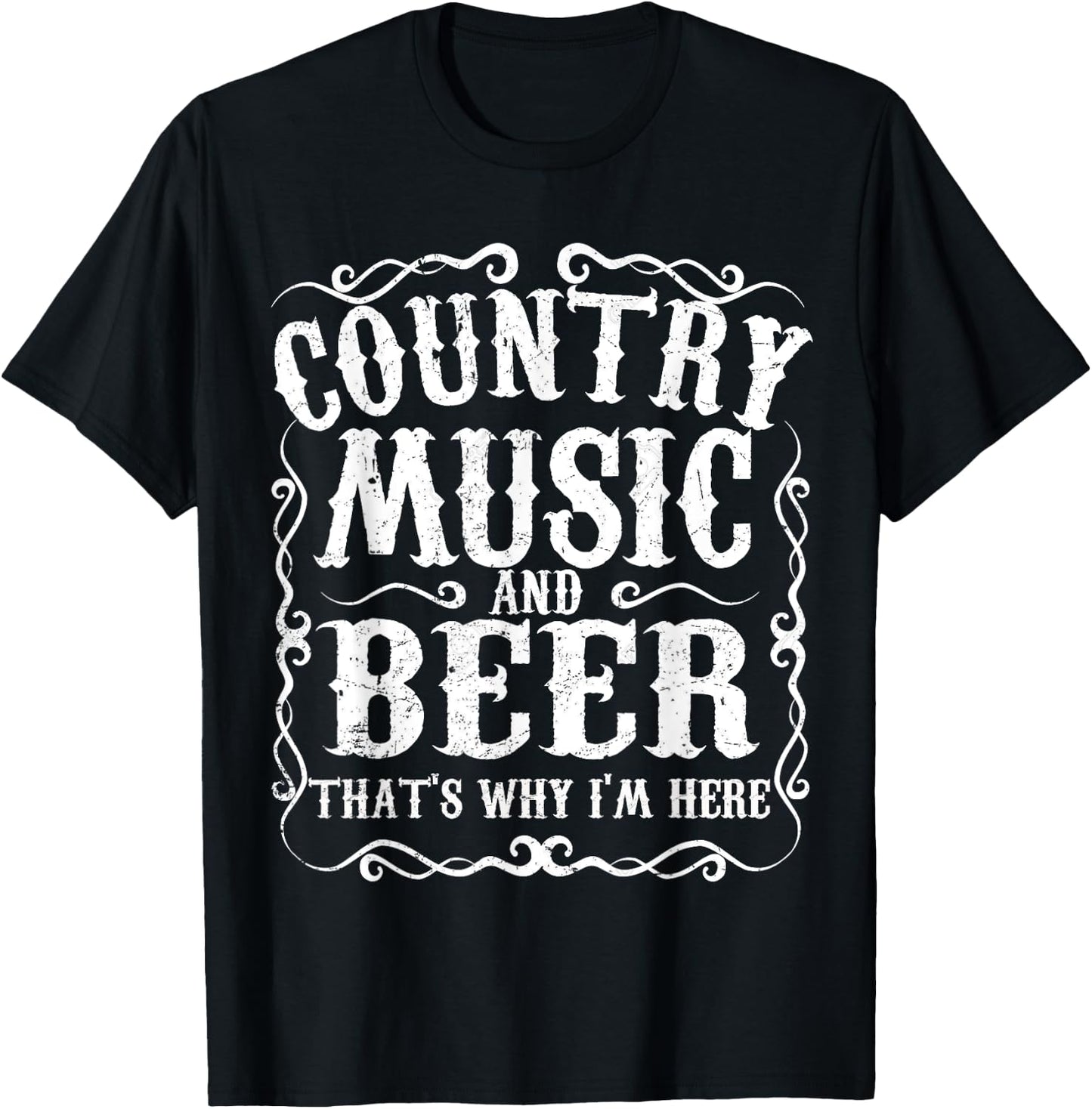 Country Music And Beer Thats Why Im Here Concert Show Gift T-Shirt - T-Shirt | Black