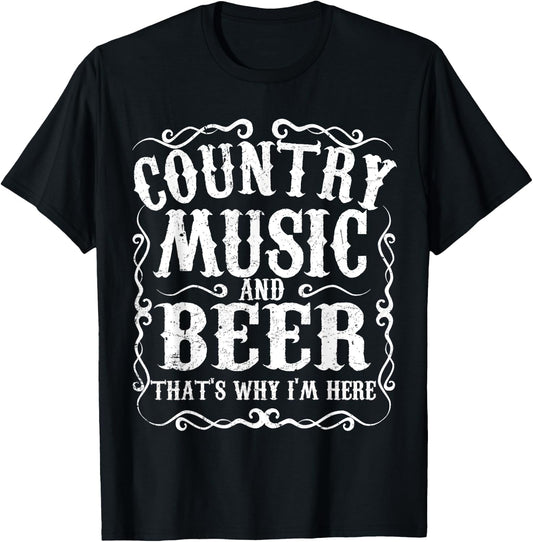 Country Music And Beer Thats Why Im Here Concert Show Gift T-Shirt - T-Shirt | Black