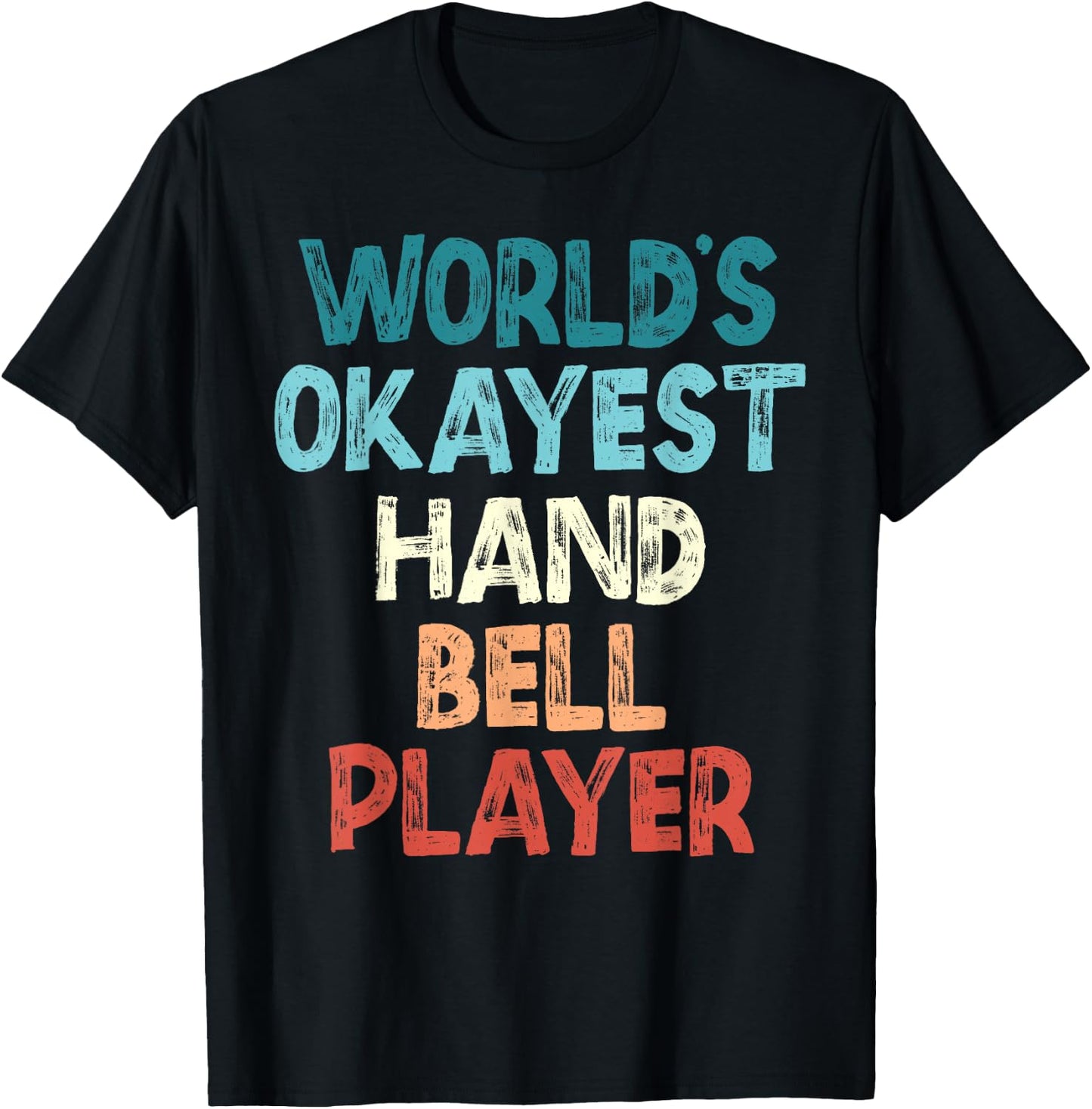 Worlds okayest Handbell Player Funny T-Shirt - T-Shirt | Black