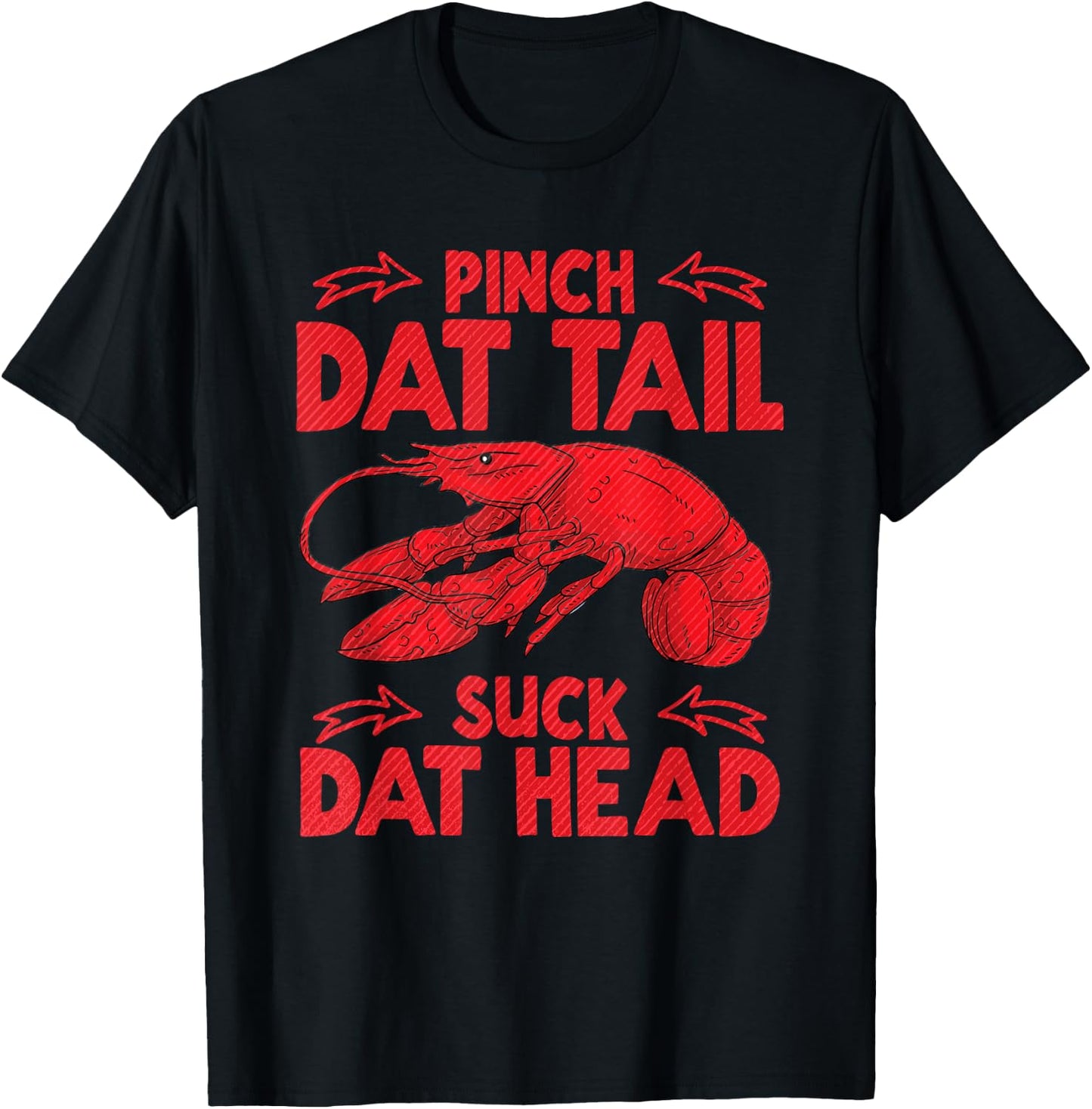 Pinch Dat Tail & Suck Dat Head Crawfish Seafood Cajun T-Shirt - T-Shirt | Black