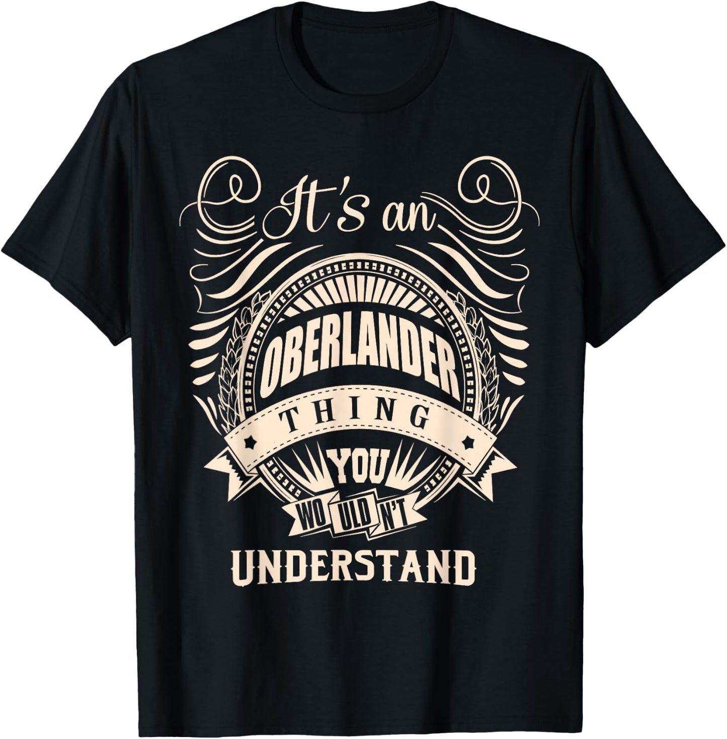 It is an OBERLANDER thing Gifts T-Shirt - T-Shirt | Black
