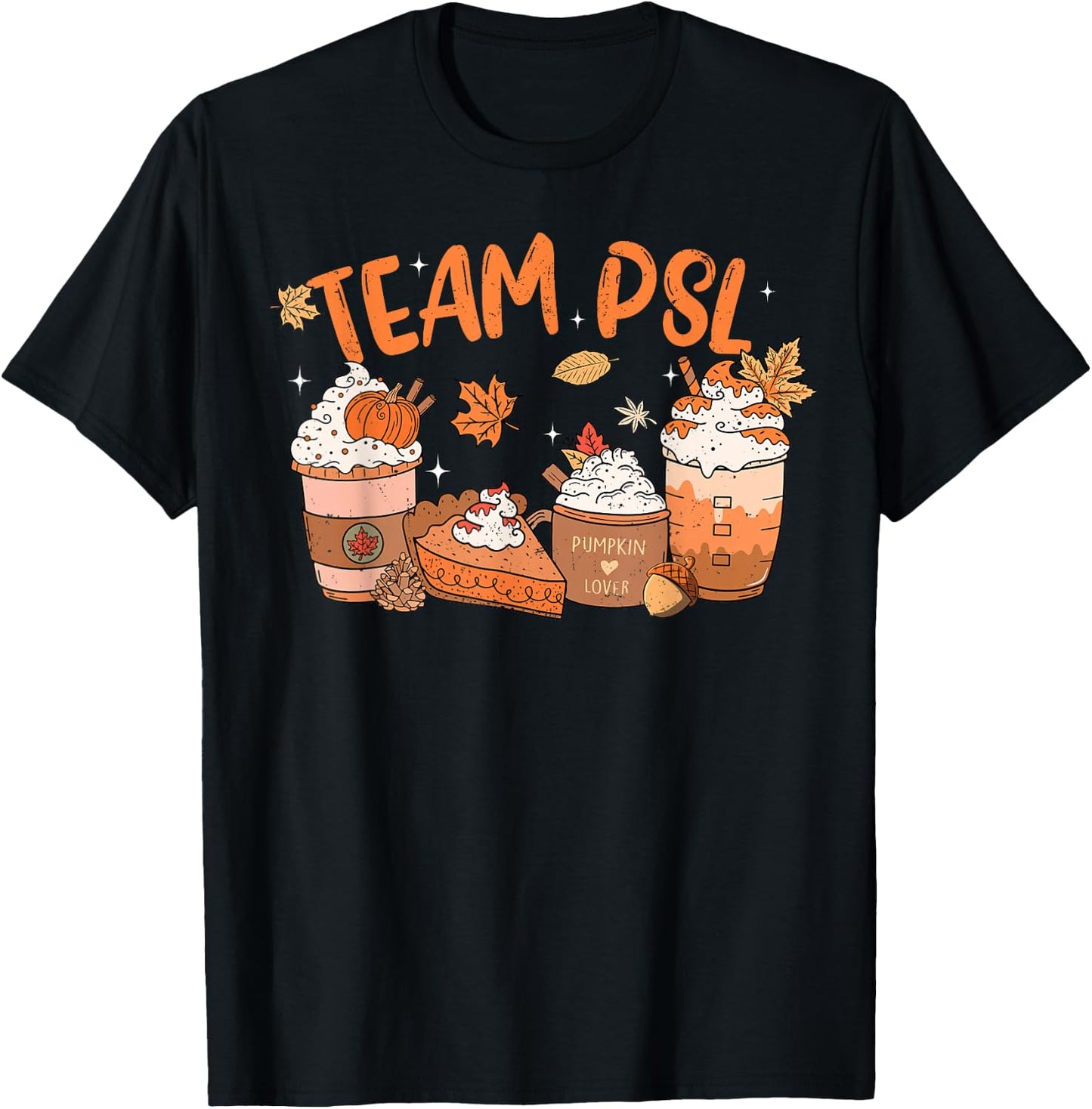 Team PSL Pumpkin Spice Latte Lover Happy Thanksgiving Fall T-Shirt - T-Shirt | Black