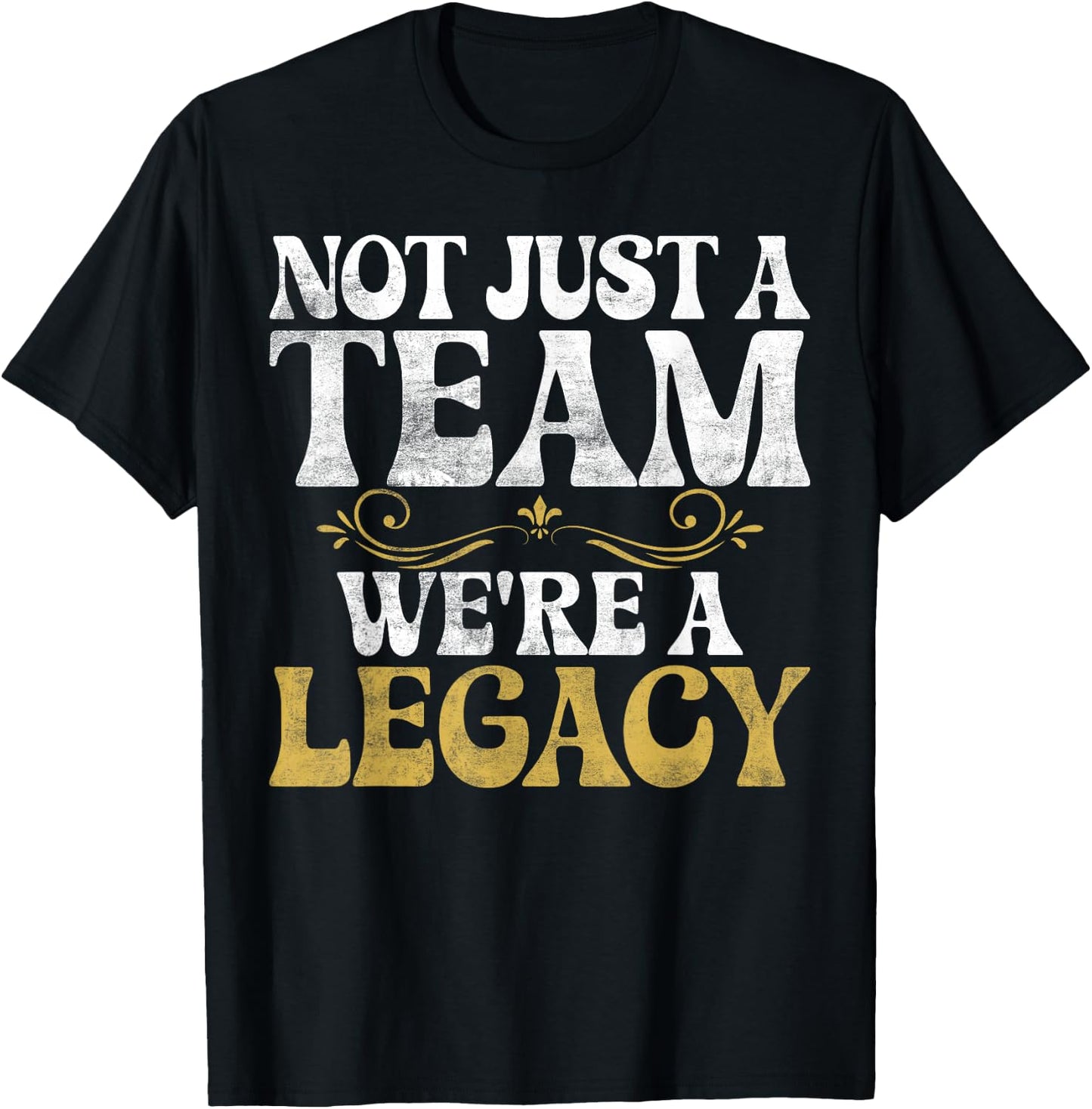 Not just a Team we are Legacy Sport Team T-Shirt - T-Shirt | Black