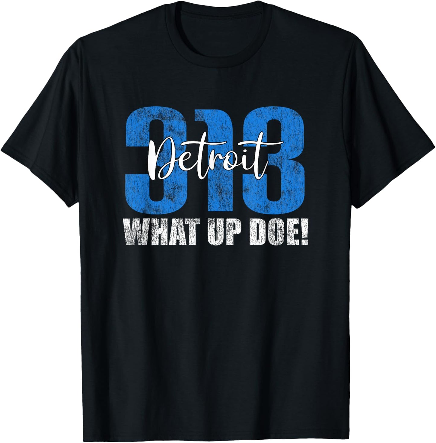 313 Detroit What Up Doe Vintage Hometown Michigan T-Shirt - T-Shirt | Black