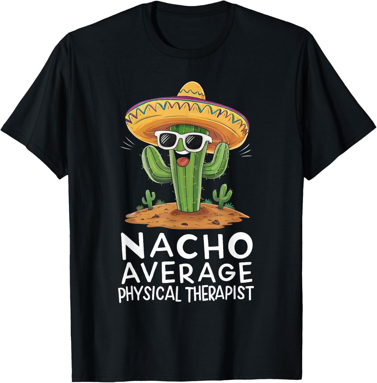 Funny Nacho Average Physical Therapist Appreciation T-Shirt - T-Shirt | Black