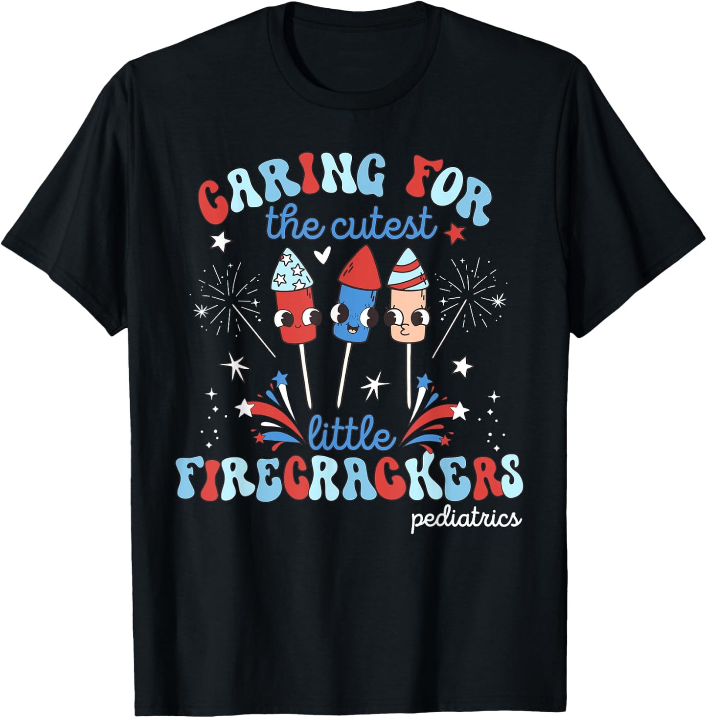 Caring For Cutest Little Firecrackers Pediatric 4th Of July Men T-Shirt - T-Shirt | Black