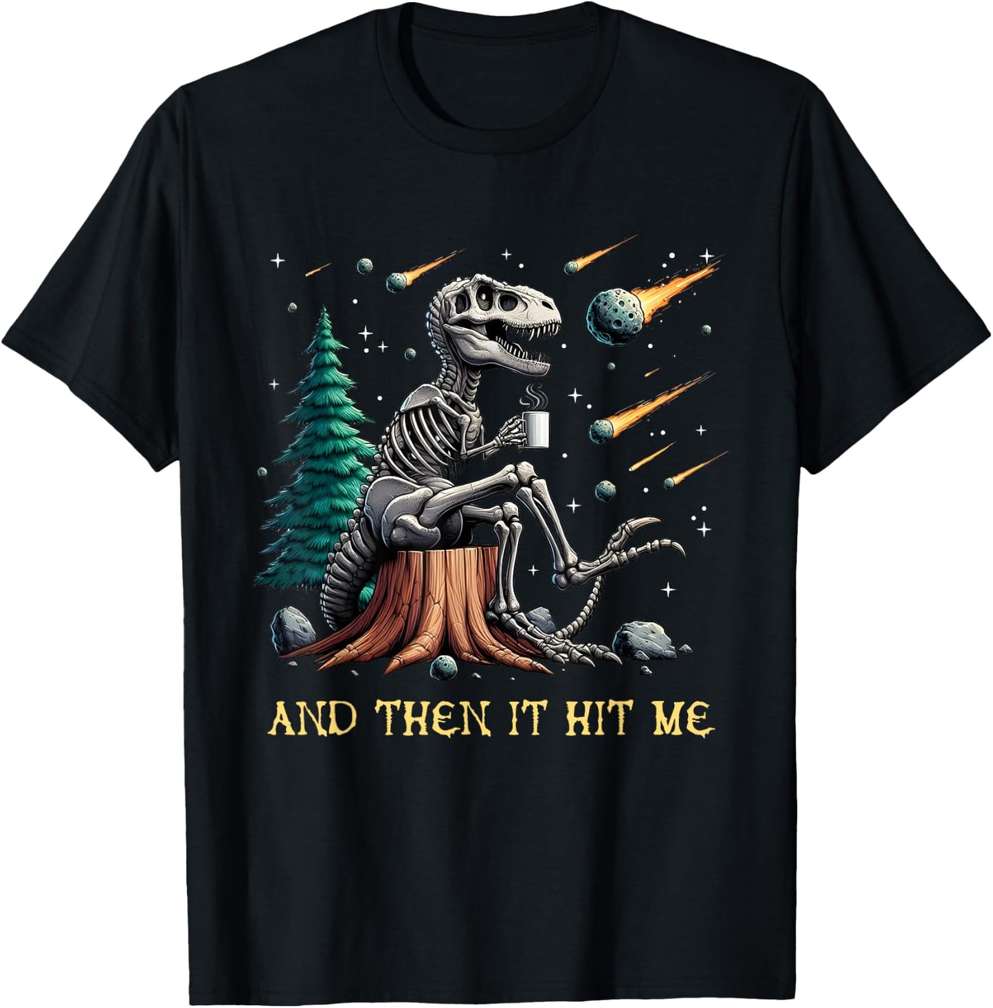 And Then It Hit Me T-Rex Dinosaur Skeleton Coffee Halloween T-Shirt - T-Shirt | Black