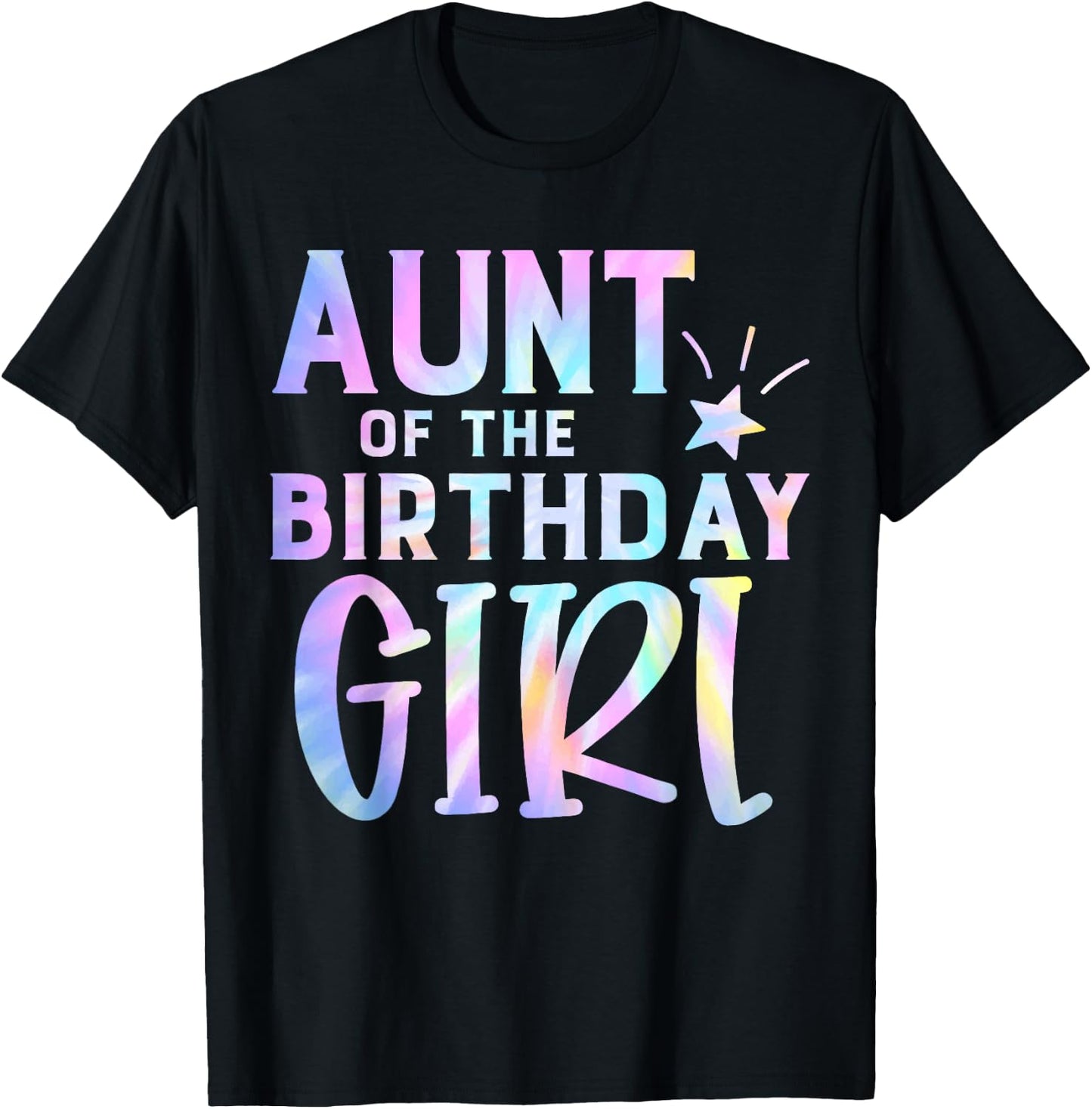 Aunt of the Birthday Girl Tie Dye Colorful Bday T-Shirt - T-Shirt | Black