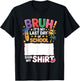 Signature Bruh It's My Last Day Of School Sign My Shirt T-Shirt - T-Shirt | Black